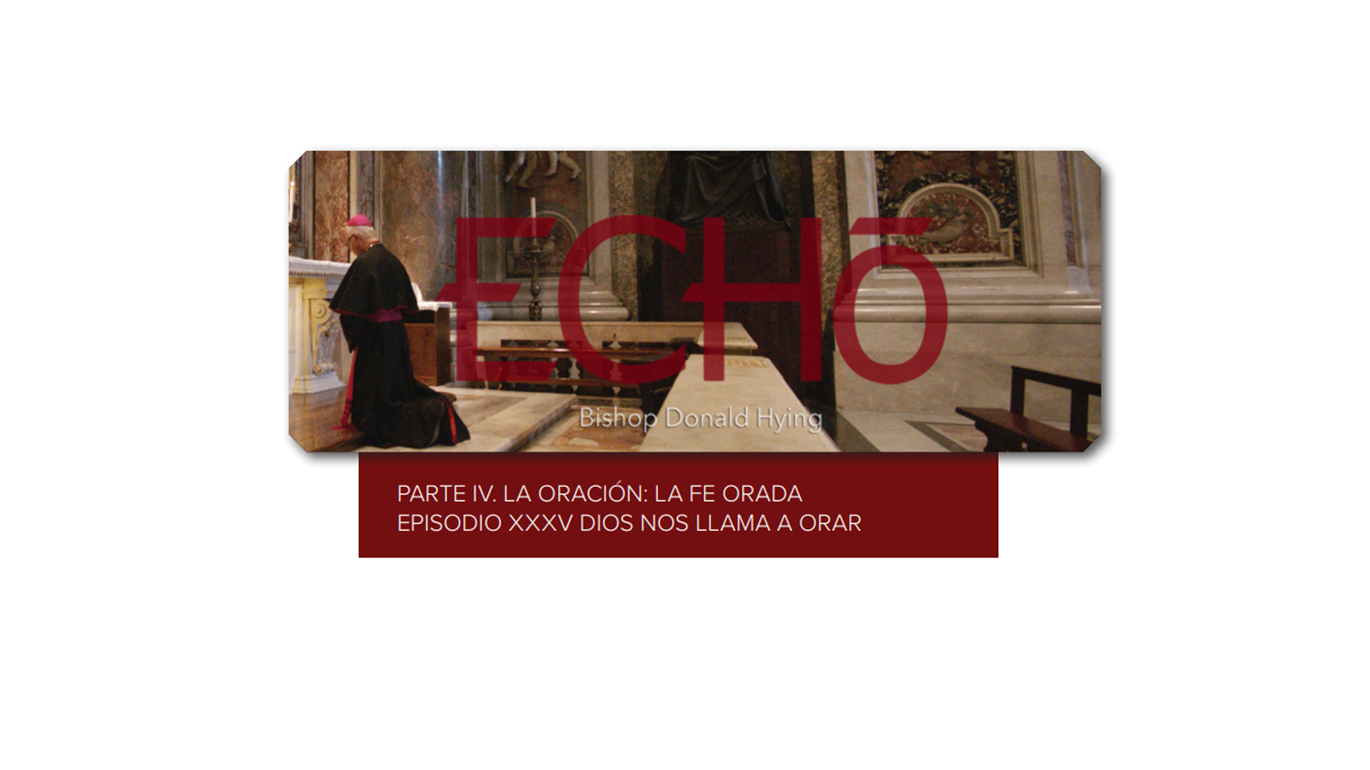 ECHO - La Oración, Guía de estudio