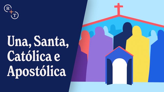 Una, Santa, Católica e Apostólica. 