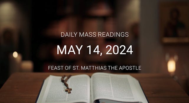 May 14, 2024 — Feast of St. Matthias ...