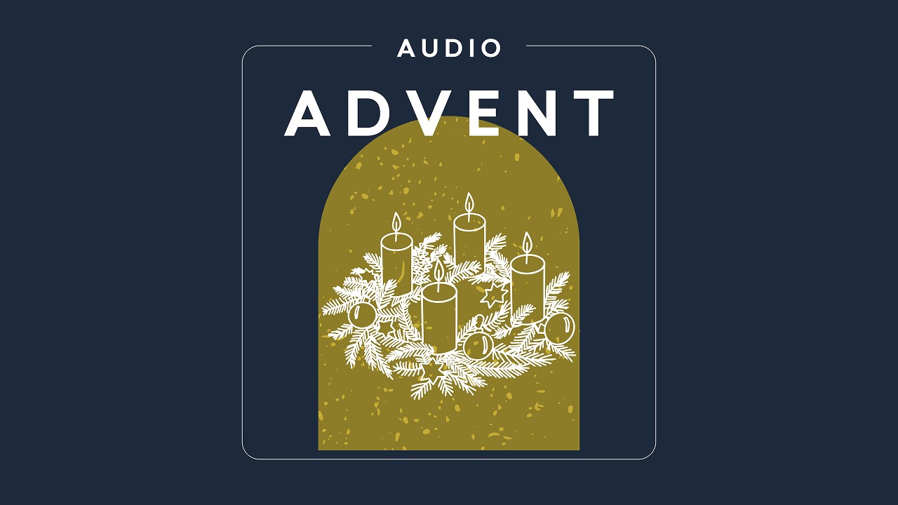 Advent | Audio