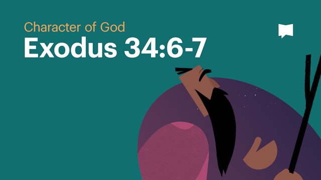 Exodus 34:6-7 | Character of God: Word Studies | The Bible Project