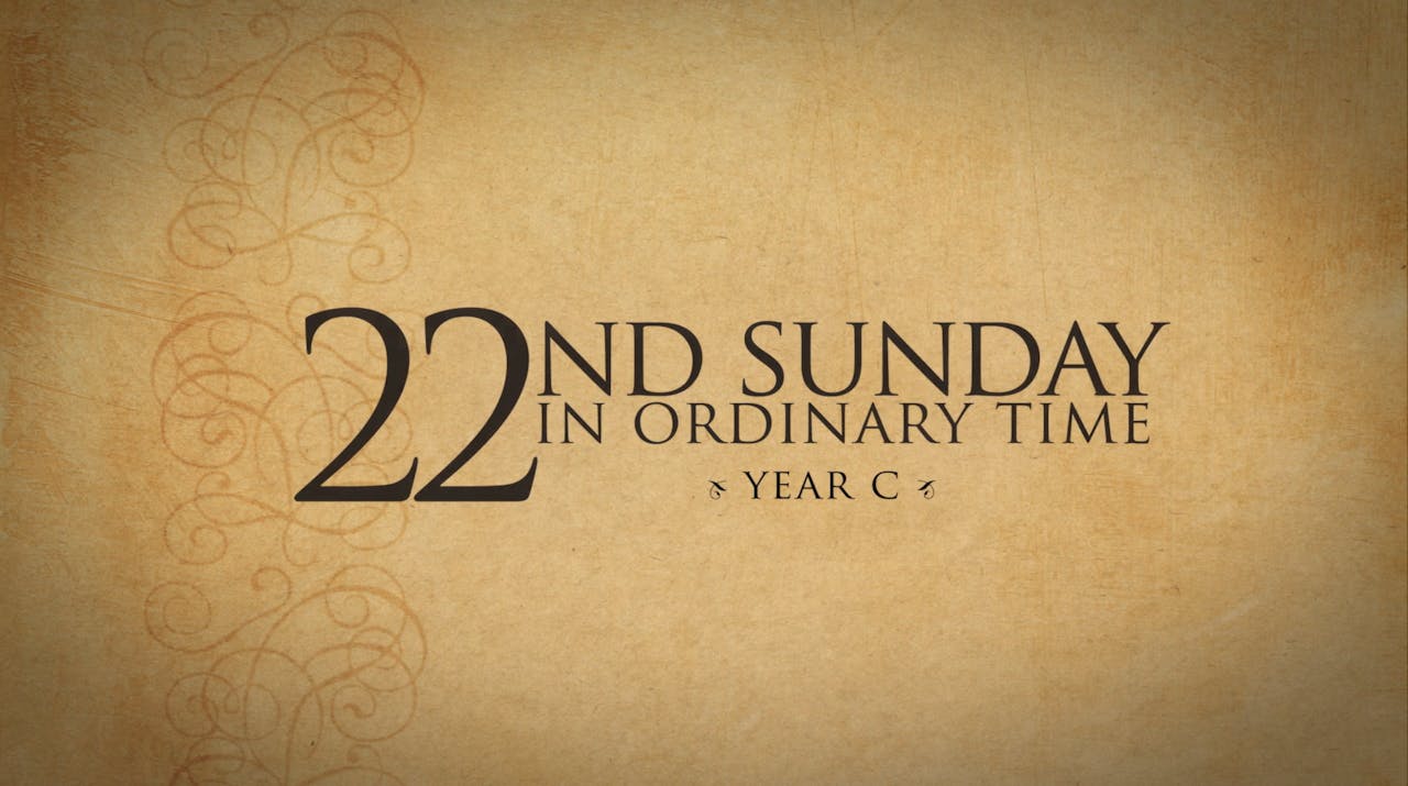 22nd Sunday in Ordinary Time (Year C) FORMED