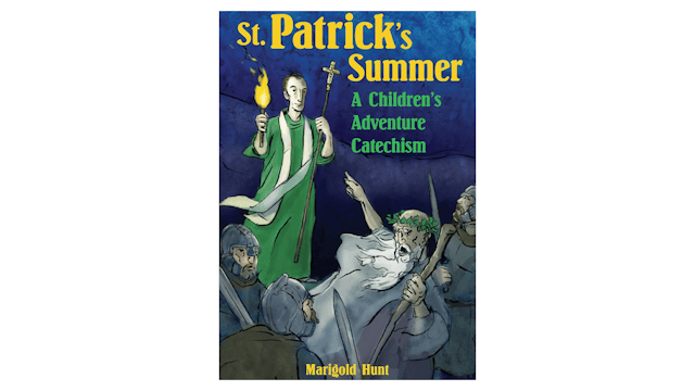 St. Patrick's Summer: A Children's Adventure Catechism by Marigold Hunt