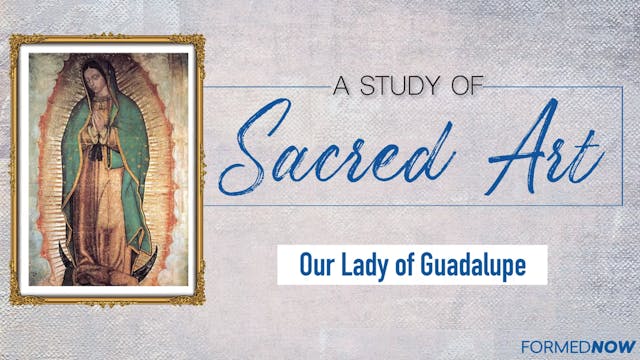 Our Lady of Guadalupe | Sacred Art