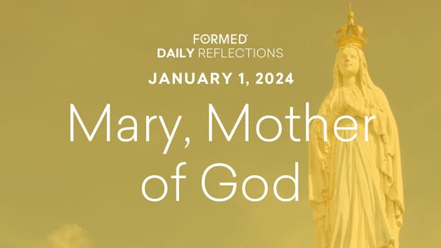 Daily Reflections — Solemnity of Mary...