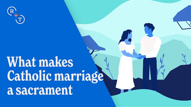 What makes Catholic marriage a sacram...