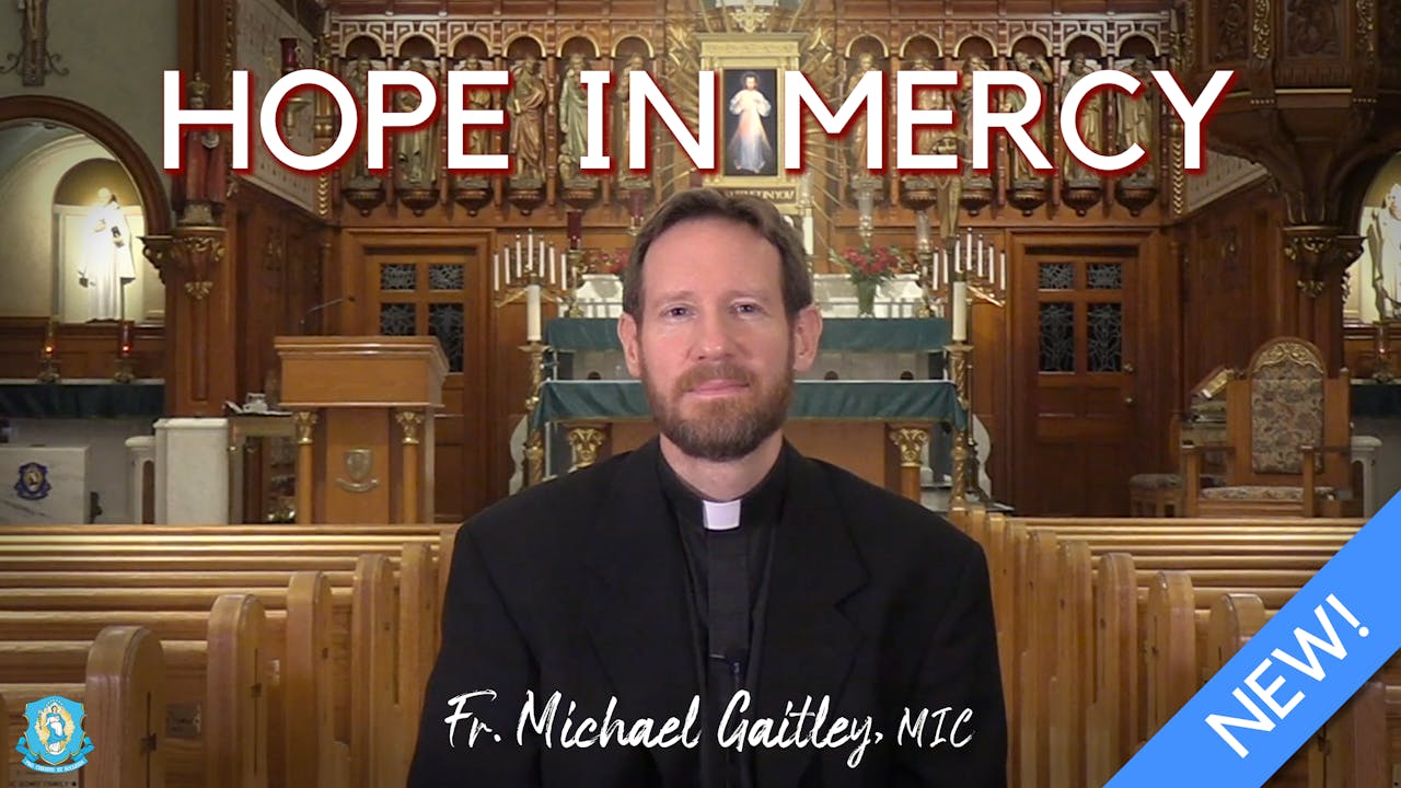 Hope in Mercy with Fr. Michael Gaitley FORMED