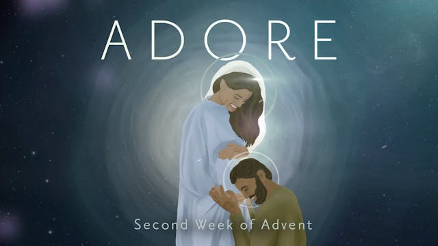 Week Two | Adore: Advent with Fr. Joh...