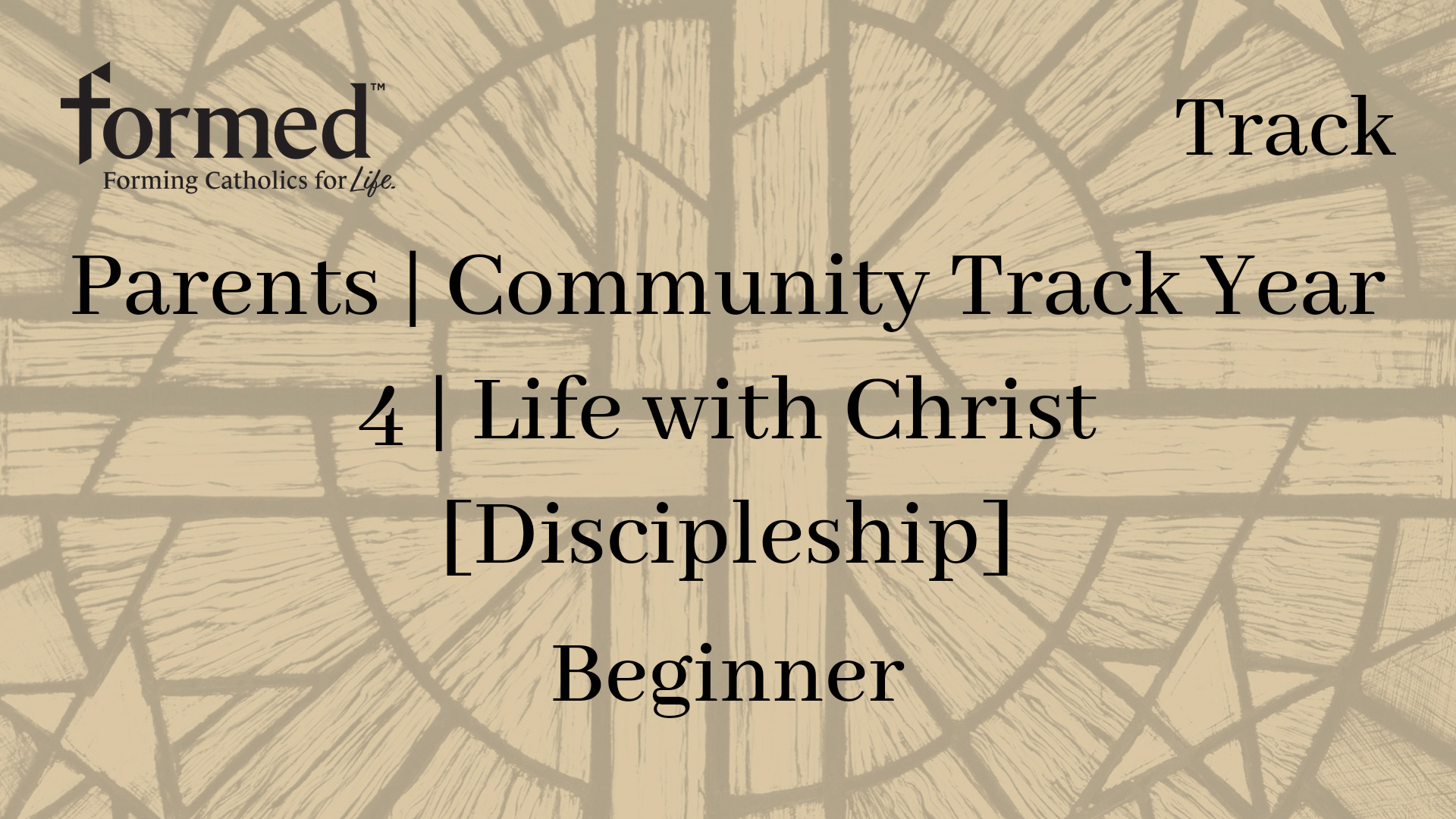 Parents | Community Track Year 4 | Life with Christ [Discipleship]