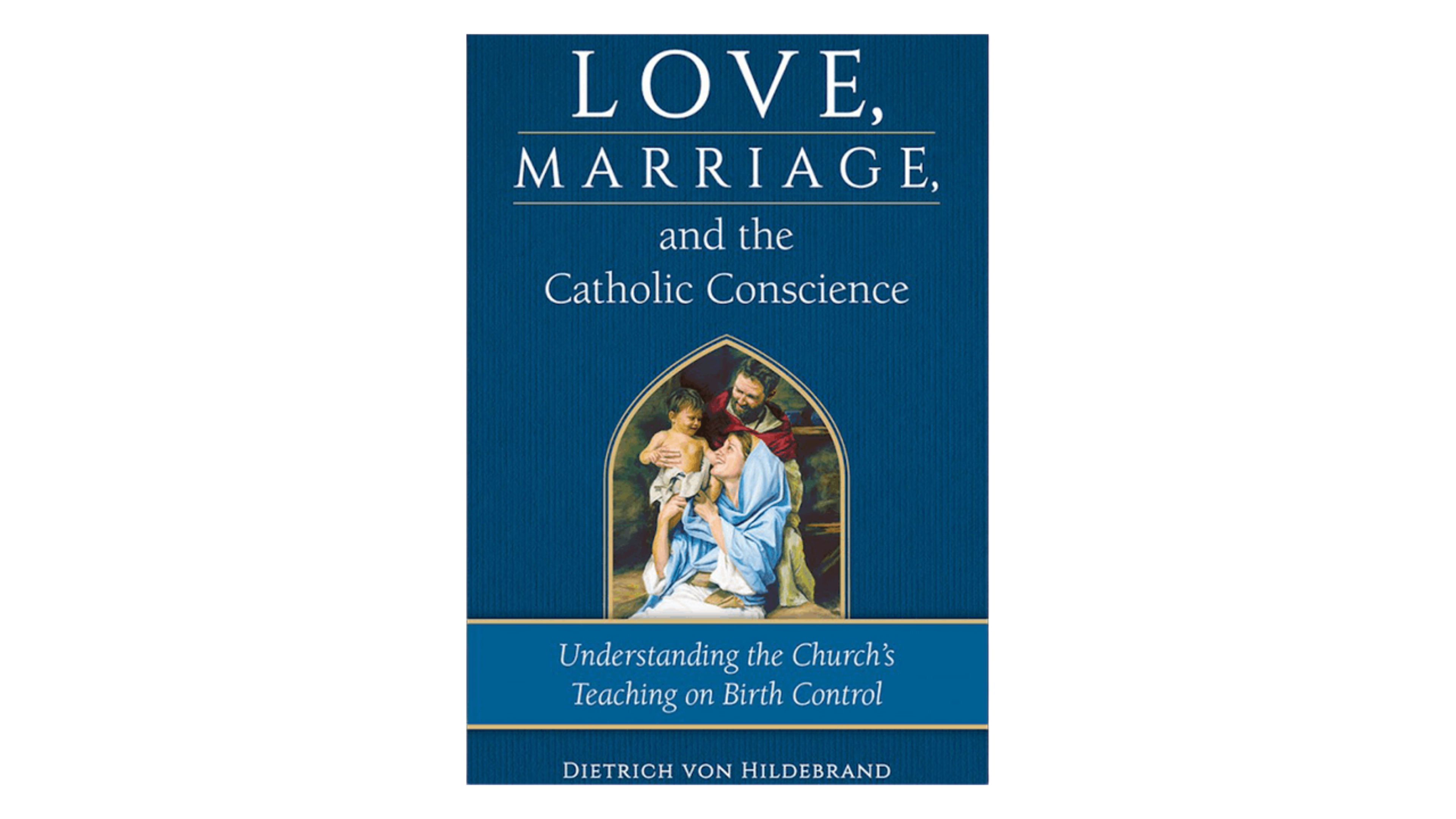 Love, Marriage, & the Catholic Conscience
