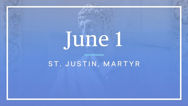 June 1 — St. Justin, Martyr