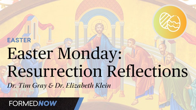 Easter Monday: Reflections on the Resurrection