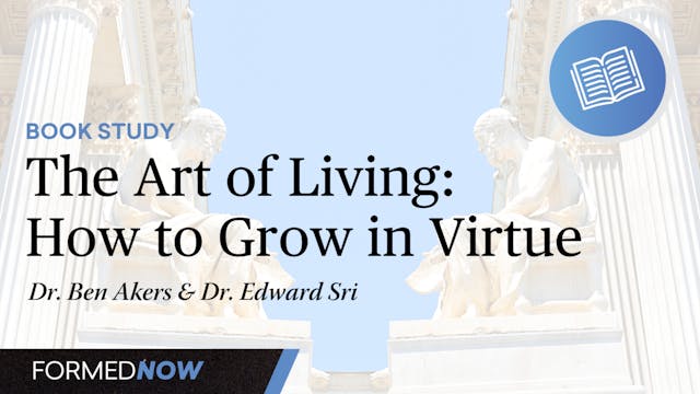 The Art of Living: How to Grow in Vir...