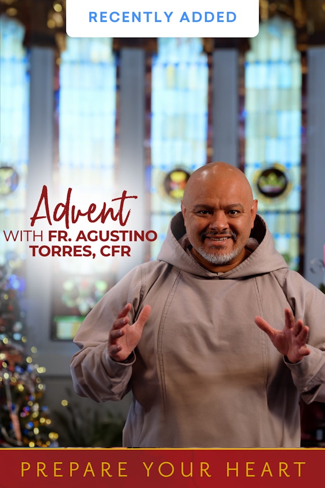 Prepare Your Heart with Fr. Agustino Torres, CFR