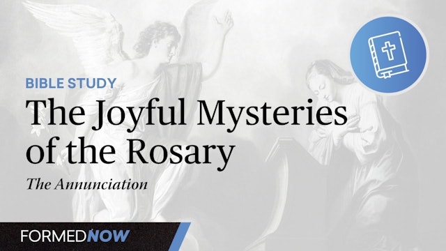 A Bible Study on the Joyful Mysteries: The Annunciation