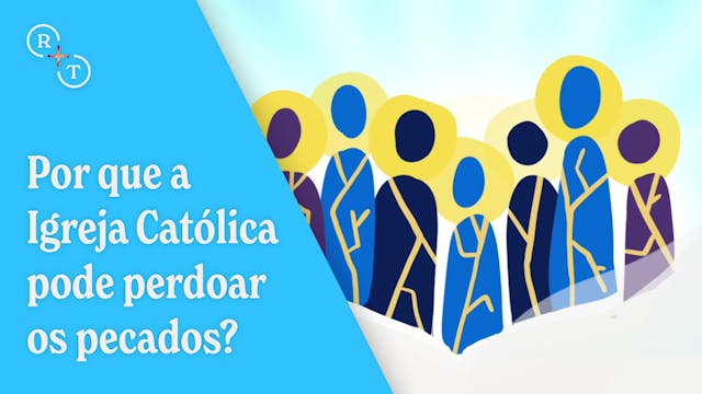 Por que a Igreja Católica pode perdoa...