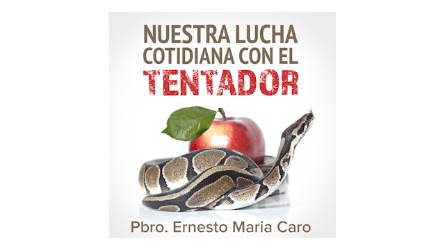 Nuestra lucha cotidiana contra el tentador