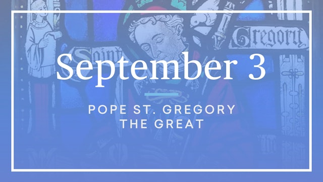 September 3 — Pope St. Gregory the Great
