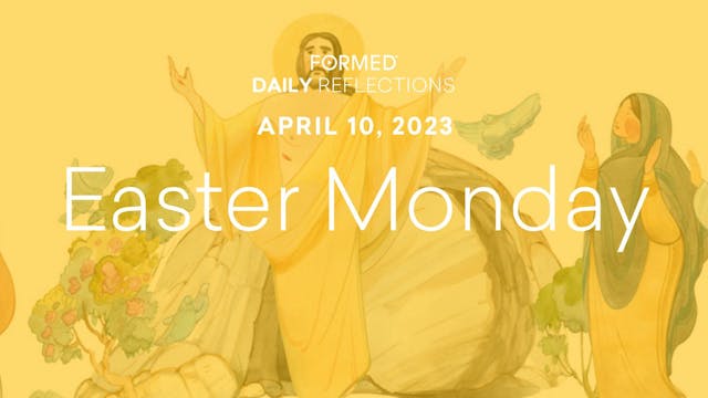 Easter Daily Reflections — Easter Mon...