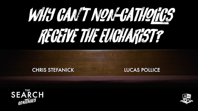 Why can't Non-Catholics Receive the Eucharist?