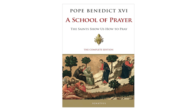 A School of Prayer: The Saints Show Us How to Pray by Pope Benedict XVI