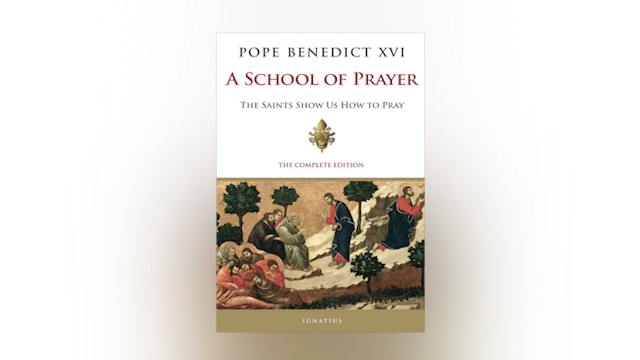 A School of Prayer: The Saints Show Us How to Pray by Pope Benedict XVI