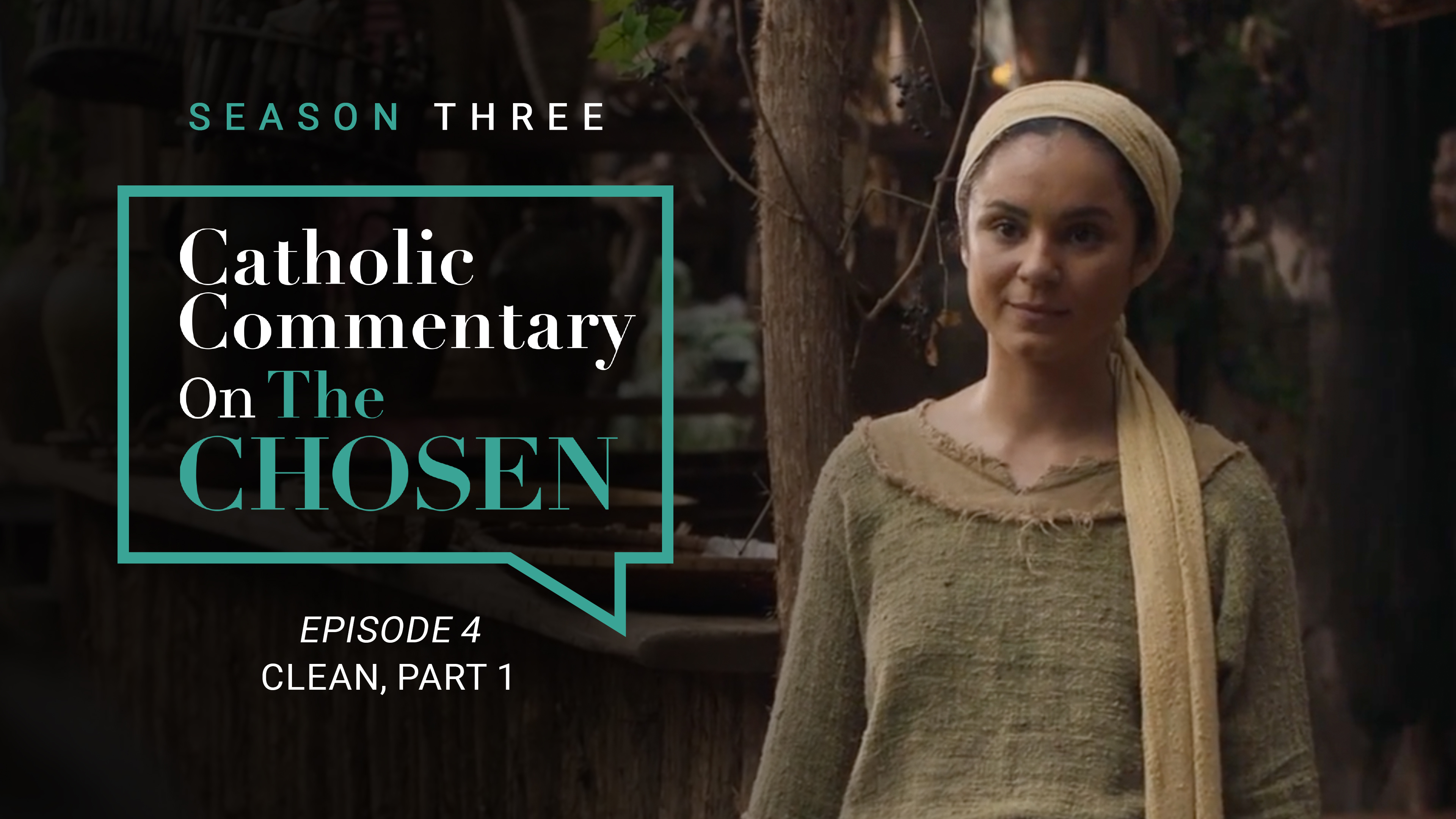 Episode 4 | Catholic Commentary on The Chosen | Season 3