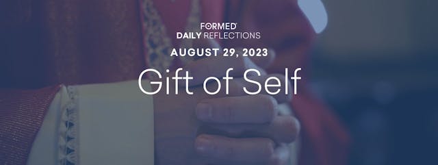 Daily Reflections — August 29, 2023