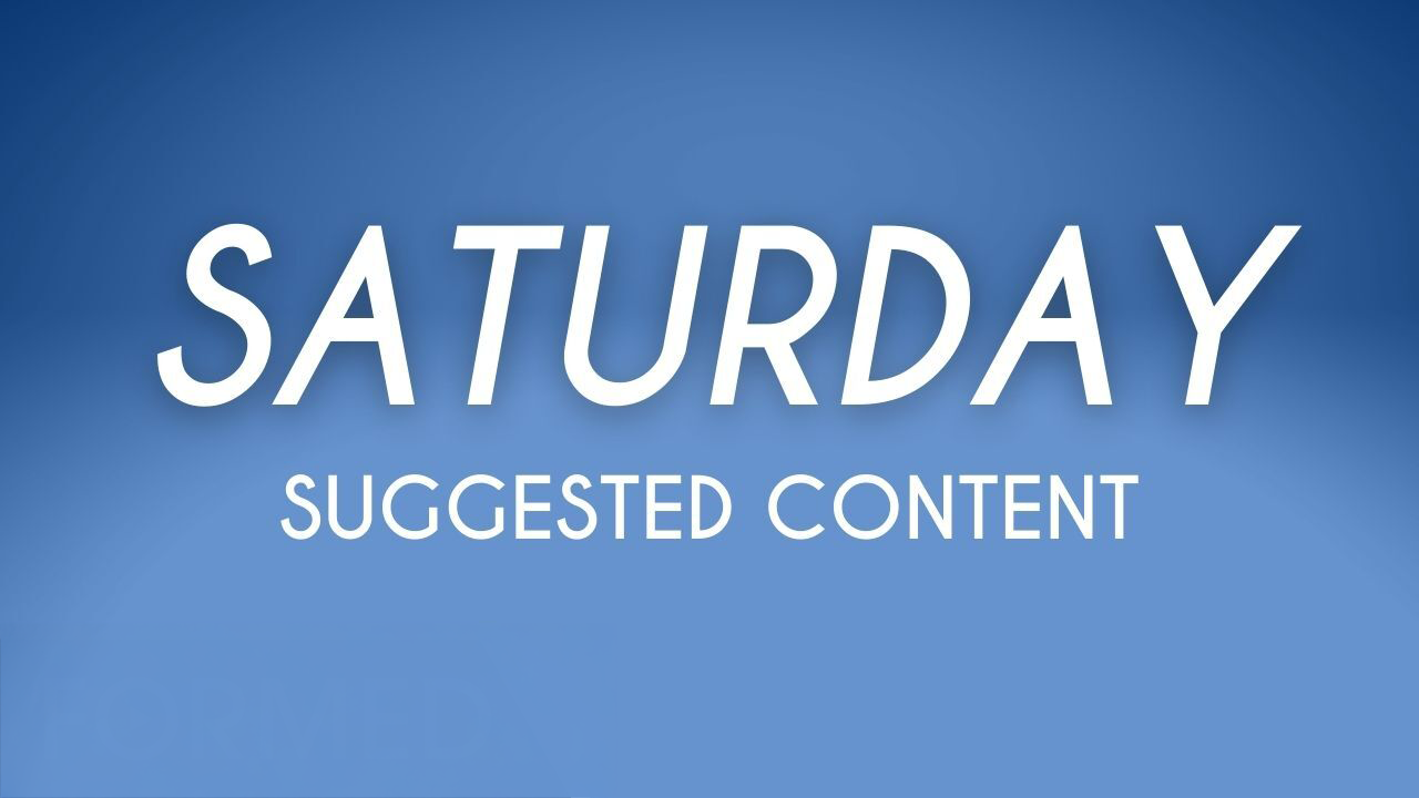 Suggested Content for Saturday