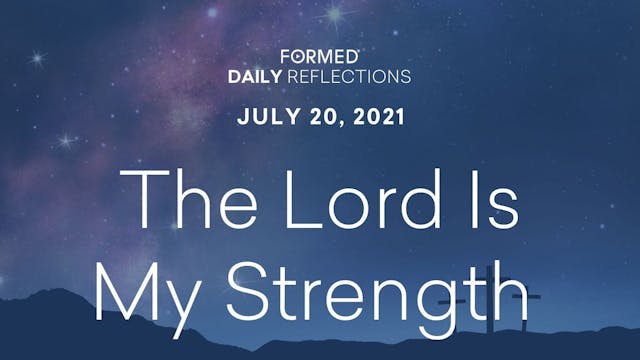 Daily Reflections – July 20, 2021