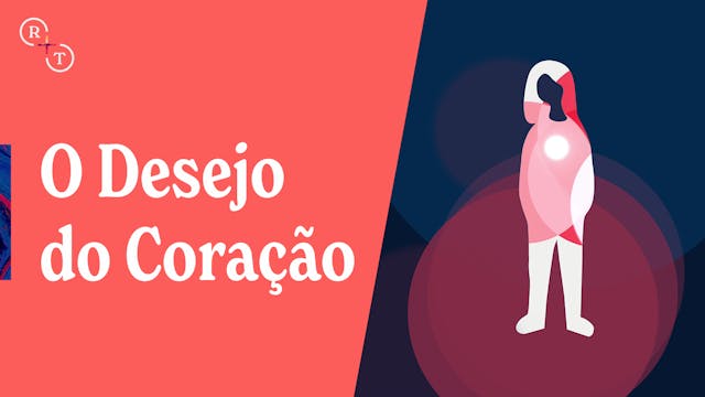 O Desejo do Coração Humano