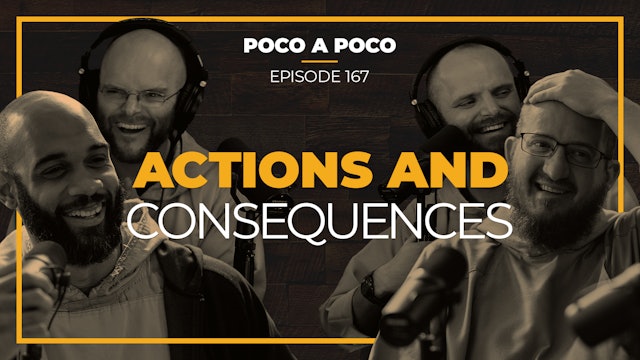 Episode 167: Actions and Consequences