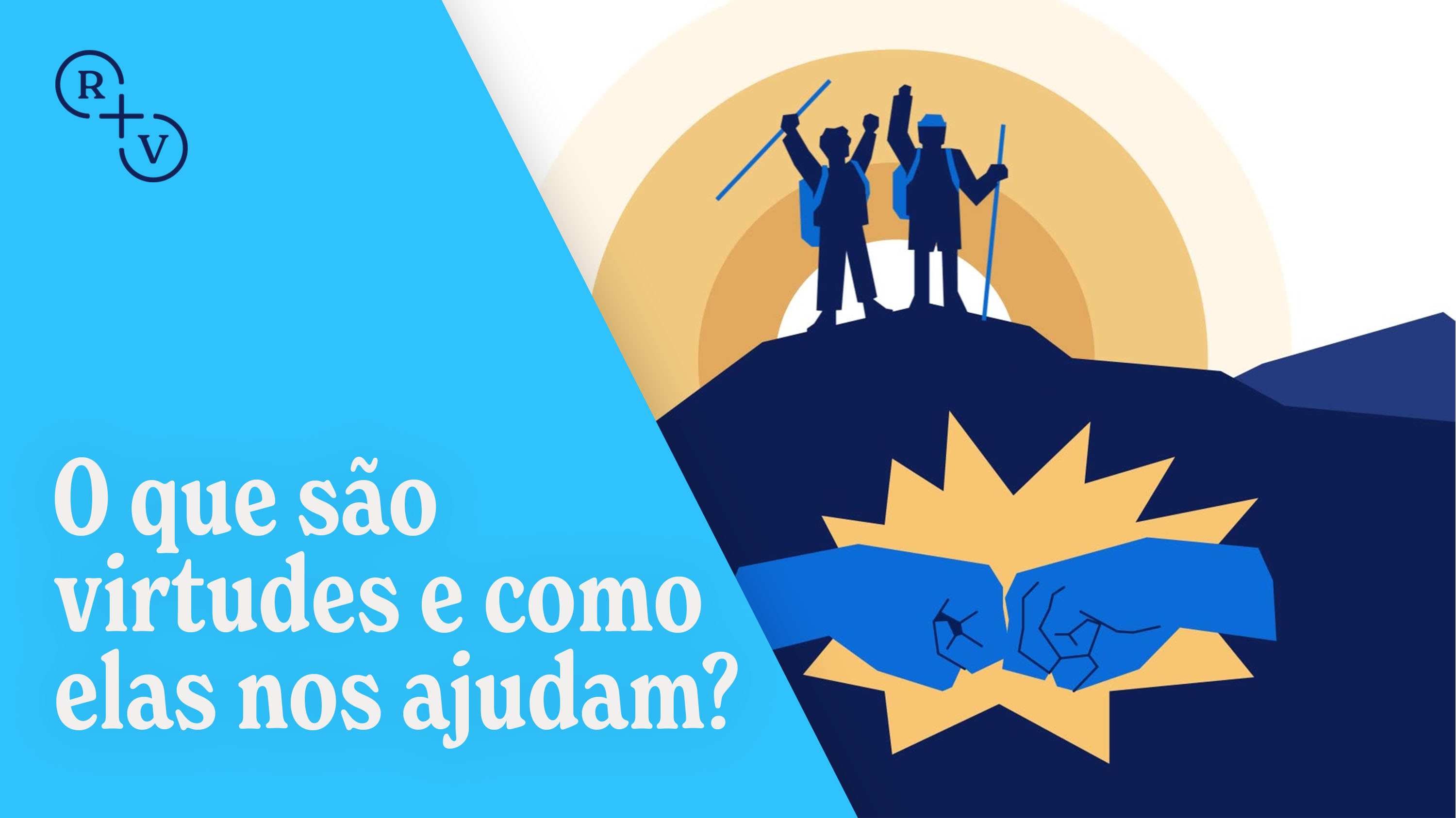O que são virtudes e como elas nos ajudam?