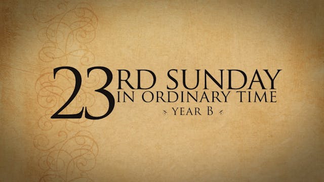23rd Sunday of Ordinary Time (Year B)