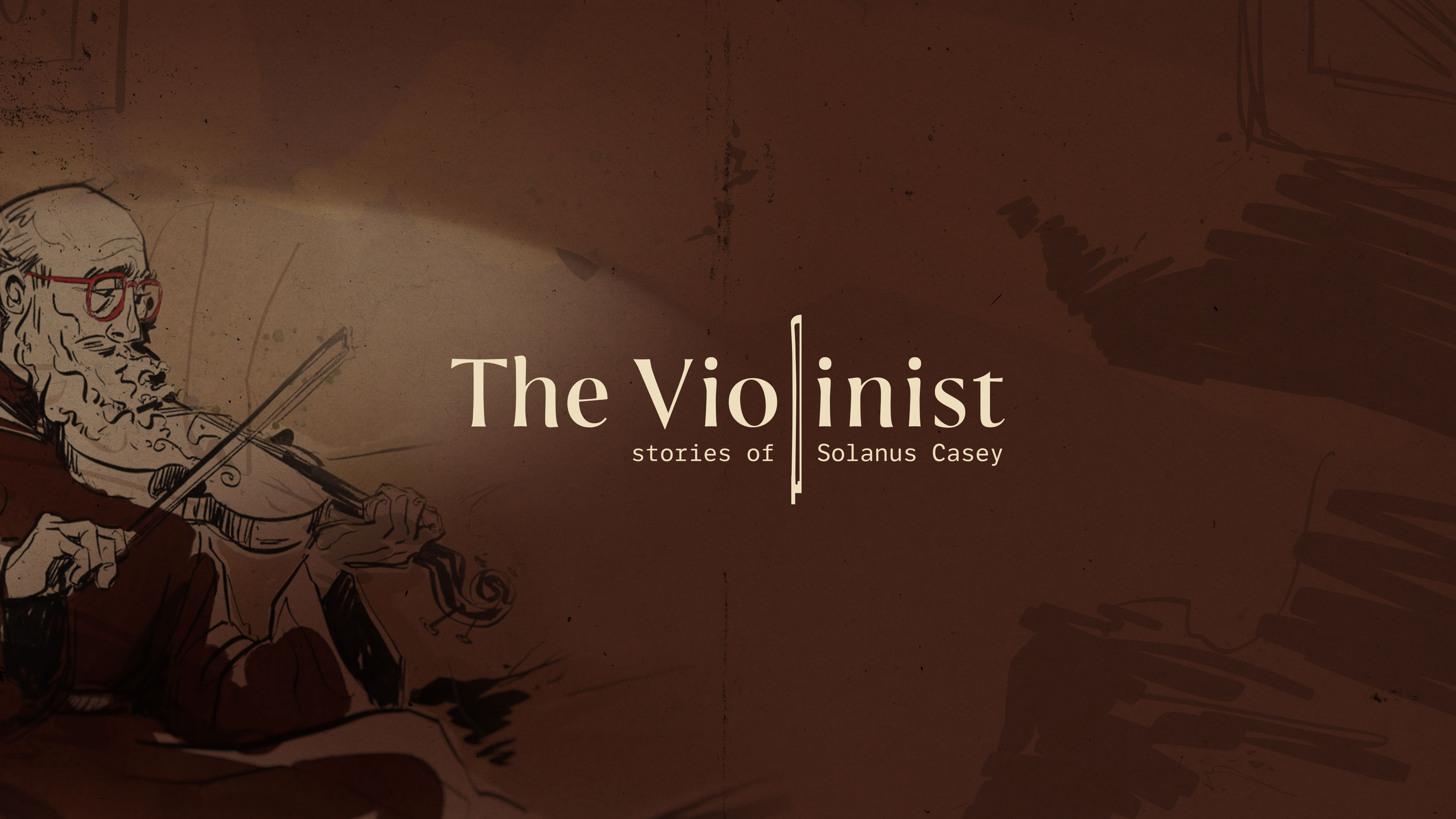 The Violinist: Stories of Solanus Casey | Based on a True Saint