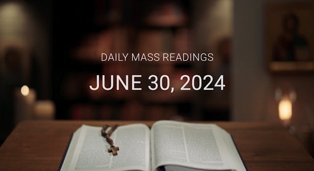 June 30, 2024 | Daily Mass Readings 