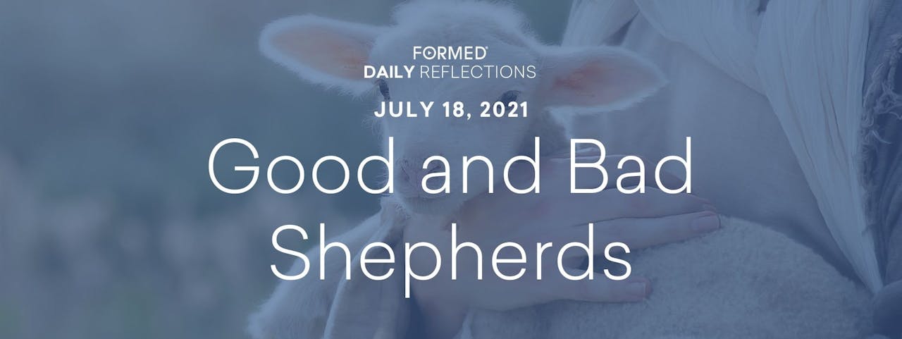 Daily Reflections July 18, 2021 Ordinary Time—July 2021 FORMED