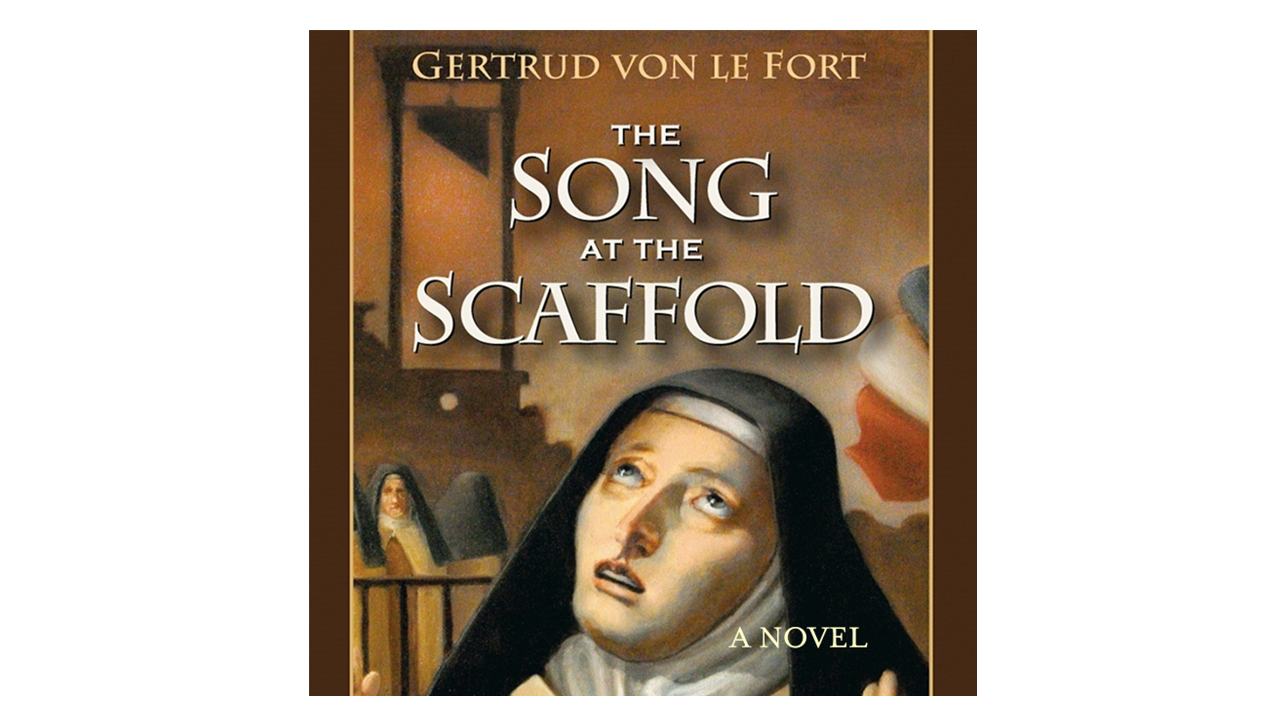 The Song at the Scaffold by Gertrud Von Le Fort