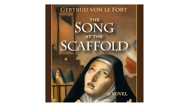 The Song at the Scaffold by Gertrud Von Le Fort