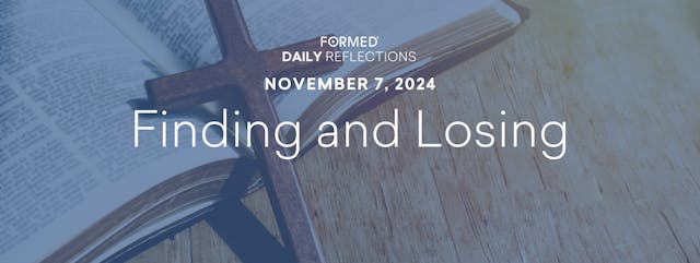 Daily Reflections – November 7, 2024