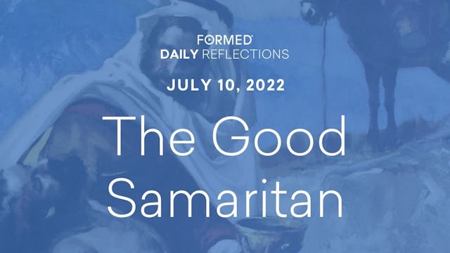 Daily Reflections – July 10, 2022