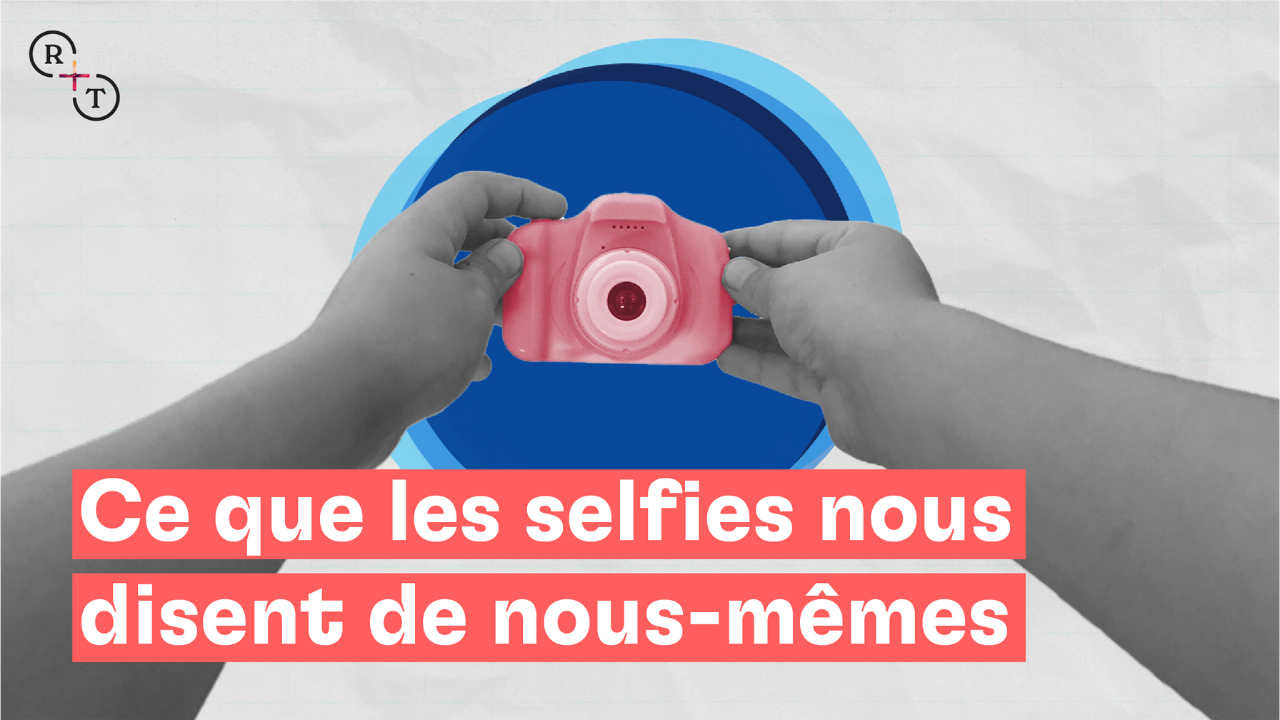 Ce que les selfies nous disent de nous-mêmes