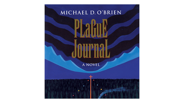 Plague Journal: A Novel by Michael D. O'Brien