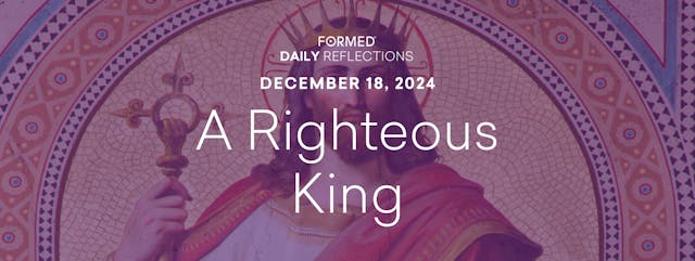 Daily Reflections – December 18, 2024