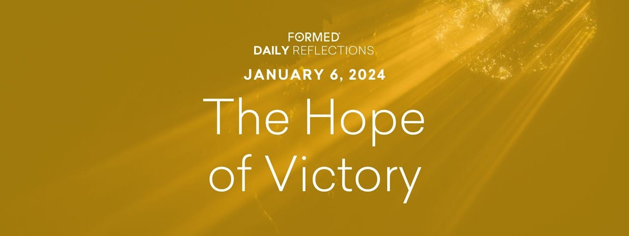 Daily Reflections — January 6, 2024 FORMED