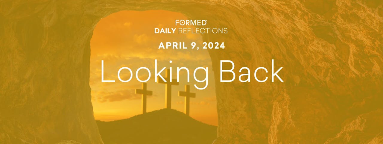 Easter Daily Reflections — April 9, 2024 Easter — April 2024 FORMED