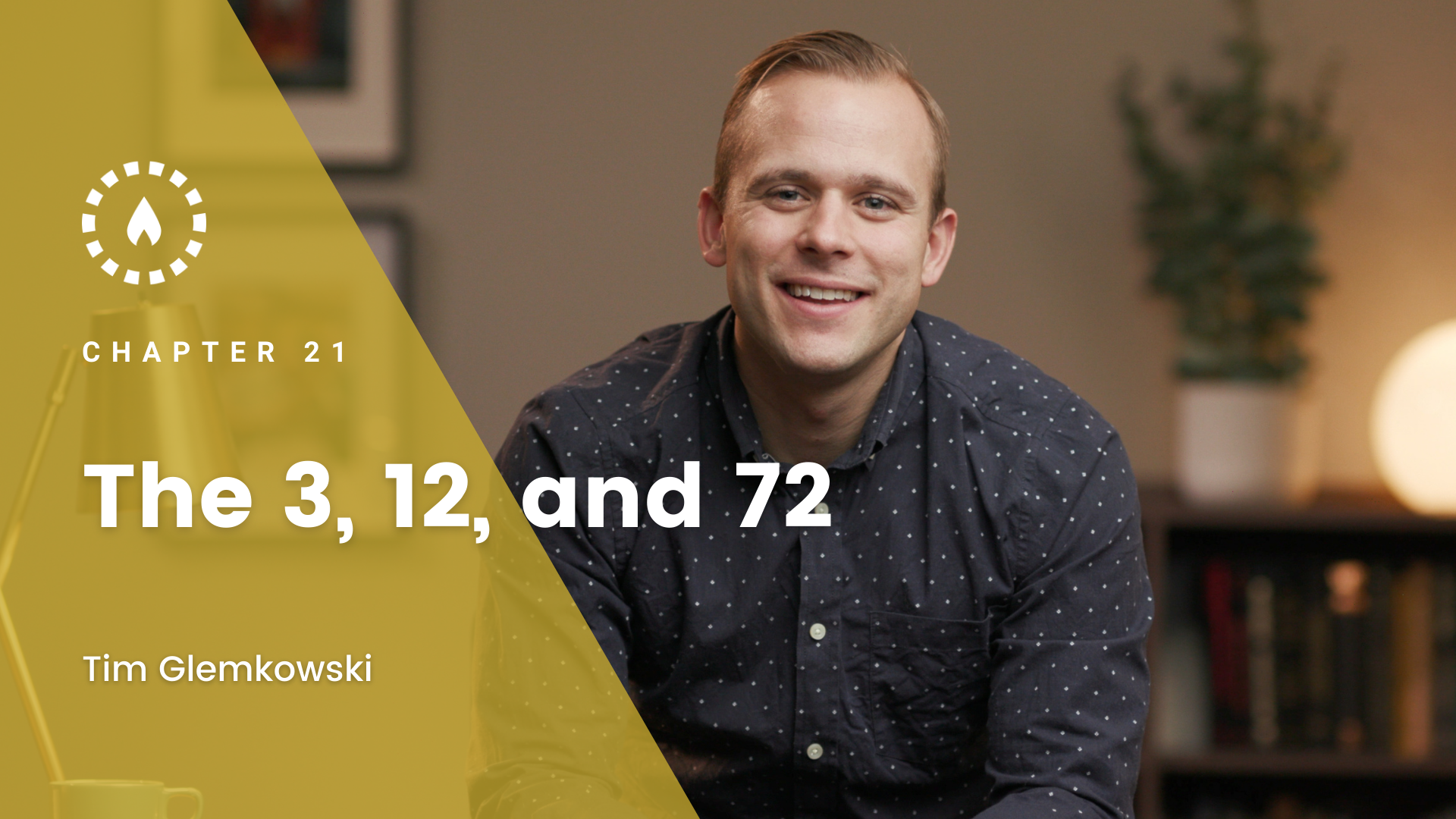 Chapter 21: The 3, 12, and 72