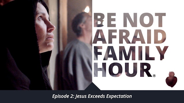 Episode 2: Jesus Exceeds Expectation