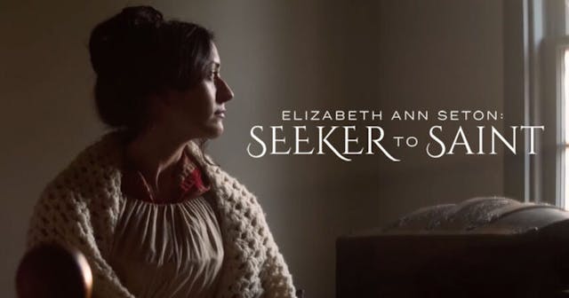 Elizabeth Ann Seton: Seeker to Saint