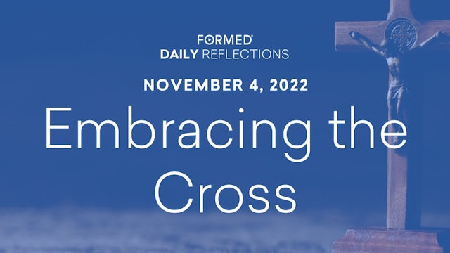 Daily Reflections – the Feast of St. Charles Borromeo – November 4, 2022